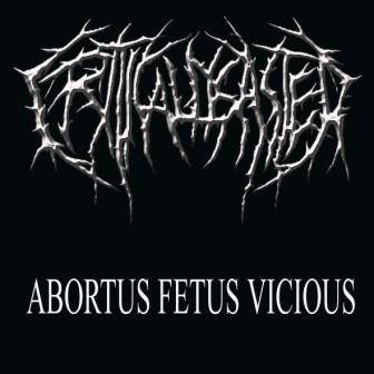 Critical Disaster : Abortus Fetus Vicious